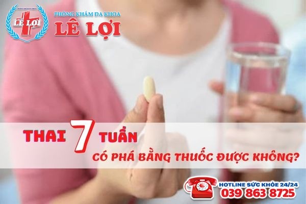 Giải đáp: Thai 7 tuần có phá bằng thuốc được không?