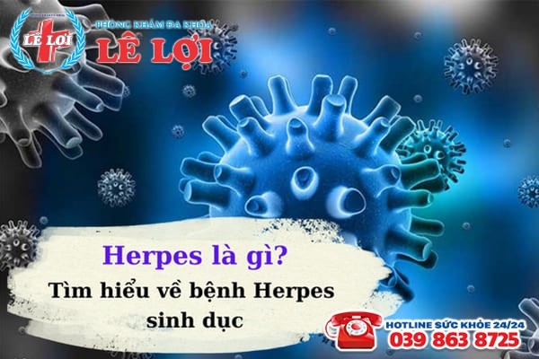 Herpes là gì? Tìm hiểu về bệnh Herpes sinh dục