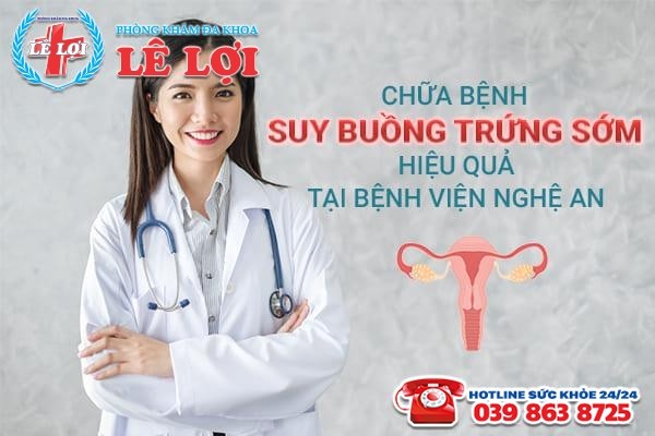Chữa bệnh suy buồng trứng sớm hiệu quả tại bệnh viện Nghệ An