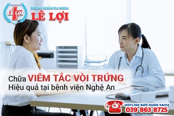 Chữa viêm tắc vòi trứng hiệu quả tại bệnh viện Nghệ An