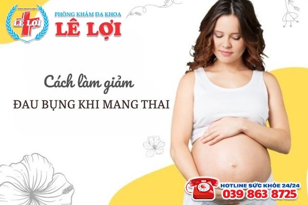 Thai phụ cần biết cách làm giảm đau bụng khi mang thai