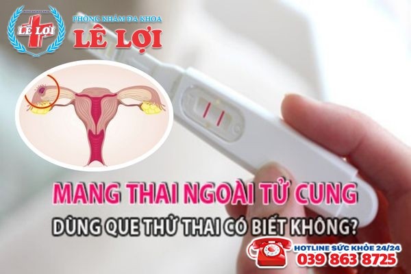 Giải đáp: Thai ngoài tử cung thử que có biết không?