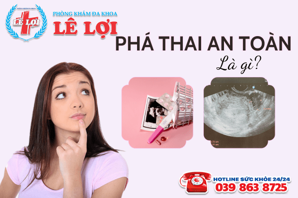 Phá thai an toàn là gì?