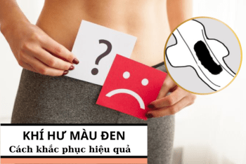 Khí hư màu đen: Cách khắc phục hiệu quả