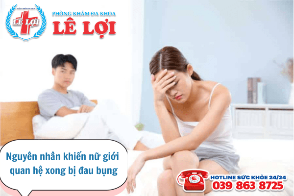 Nguyên nhân khiến nữ giới quan hệ xong bị đau bụng