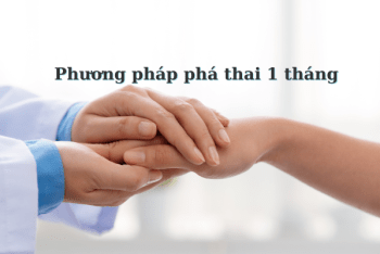 Phương pháp phá thai 1 tháng an toàn