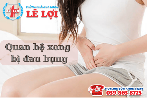 Tìm hiểu: Quan hệ xong bị đau bụng là gì?