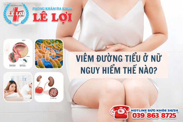 Viêm đường tiểu ở nữ nguy hiểm thế nào?