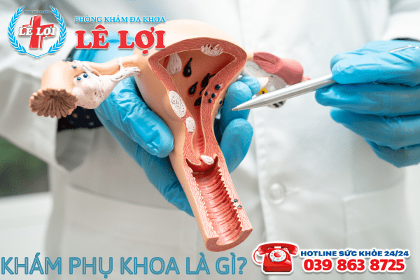 Khám phụ khoa là gì?